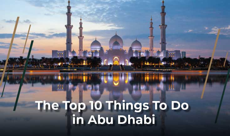 The 10 Best Things To Do in Abu Dhabi this Weekend