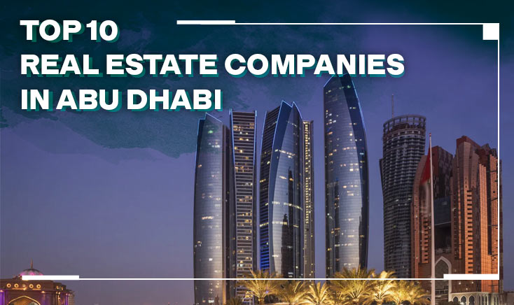 the Top 10 Real Estate Companies in Abu Dhabi