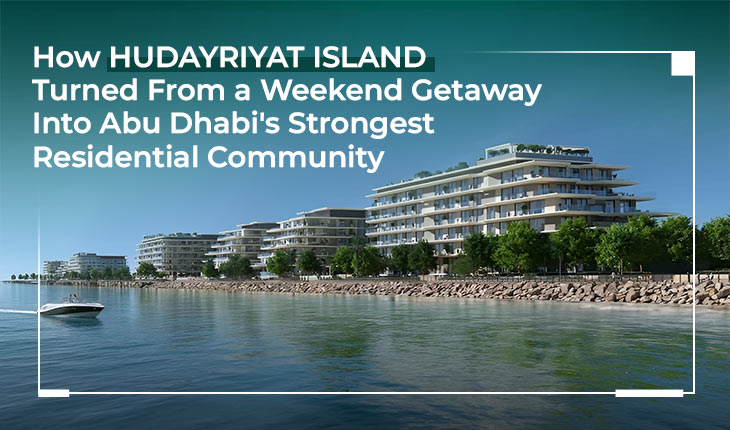 How Hudayriyat Island Turned From a Weekend Getaway Into Abu Dhabi's Strongest Residential Community