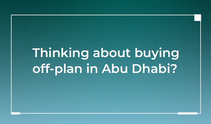 Abu Dhabi s Off Plan Market 5
